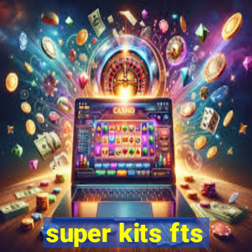 super kits fts